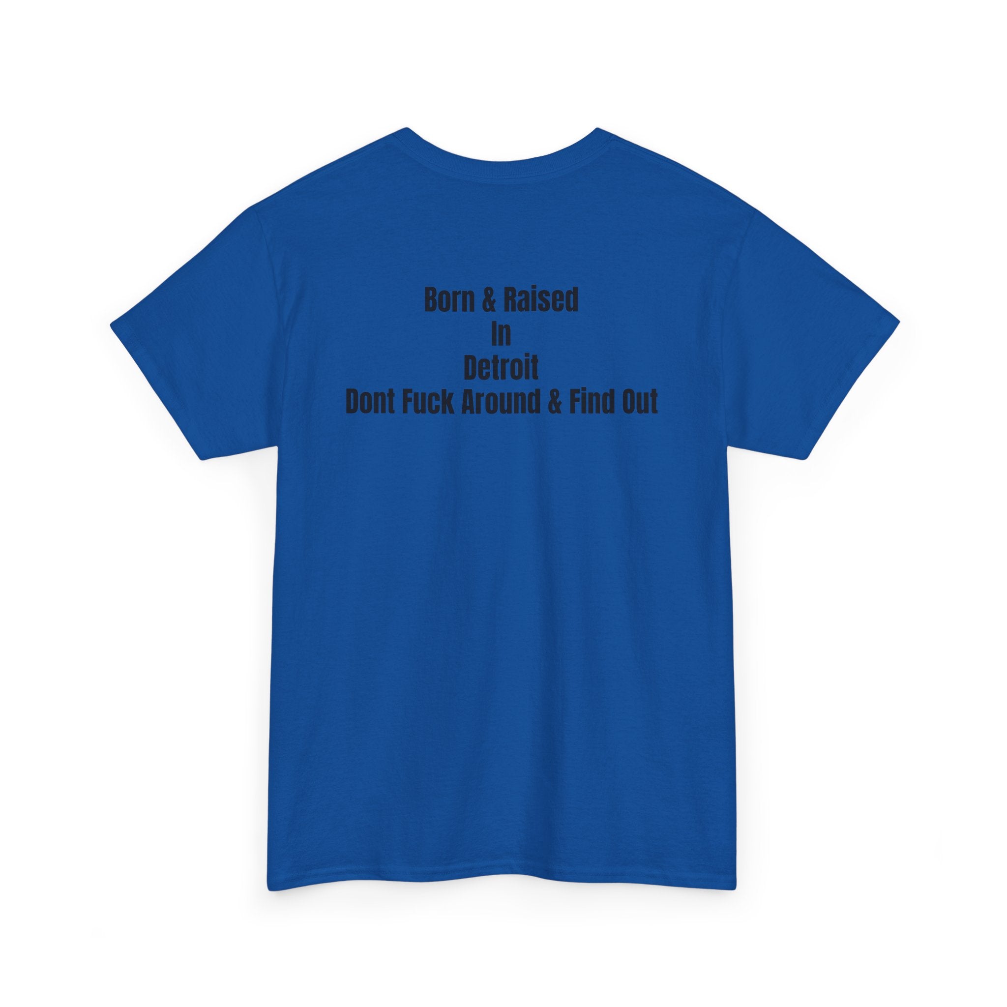 Detroit Born & Raised T‑Shirt — 'Born & Raised in Detroit, Don't F**k Around & Find Out' City Pride Tee
