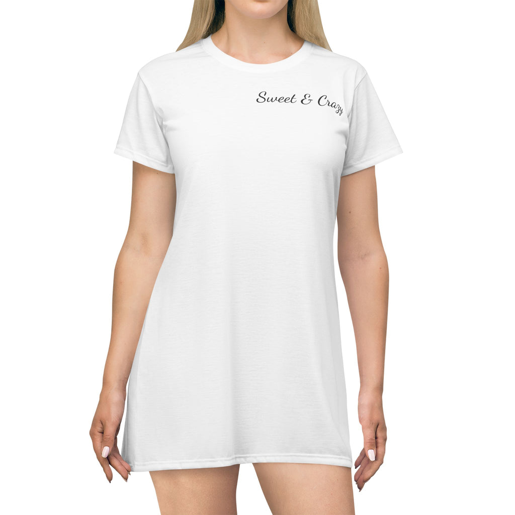 T-Shirt Dress — "Sweet & Crazy" Dress with Back Quote: "Just Because I Wear A Dress... I WOOP THAT ASS"